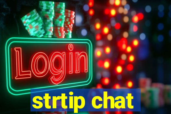 strtip chat